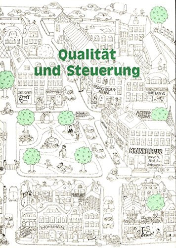 Qualität und Steuerung in der regionalen psychiatrischen Versorgung. Tagungsbericht Bonn, 11./12. November 1998 Business & Technology