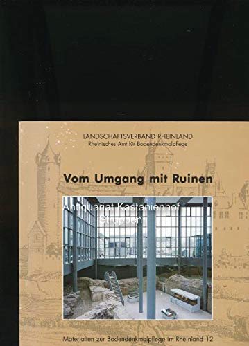 Vom Umgang mit Ruinen. Kolloquium des Rheinischen Vereins für Denkmalpflege und Landschaftsschutz e.V. in Trier 12. Juni 1999 Architecture