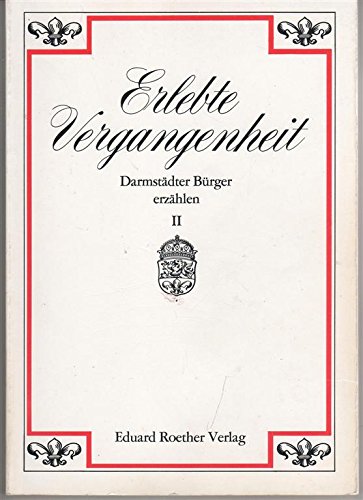 Erlebte Vergangenheit 2 - Darmstädter Bürger erzählen Books