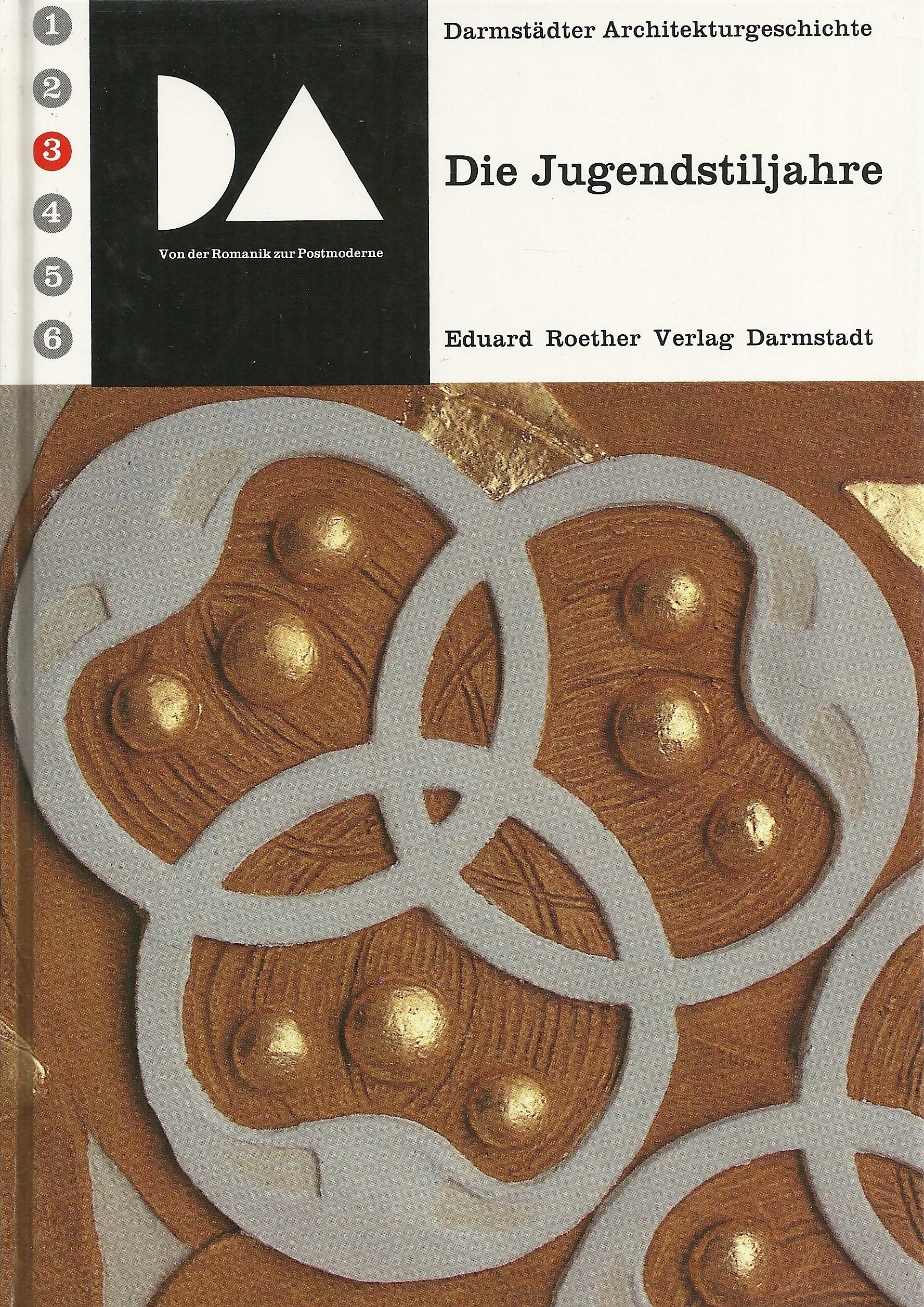 Die Jugendstiljahre. Jugendstil, Traditionalismus und Heimatliche Bauweise, Bd 3 Architecture