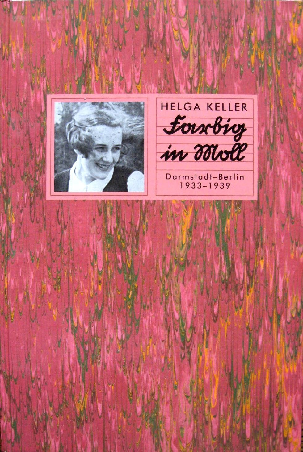 Farbig in Moll - Darmstadt - Berlin 1933-1939 Memories