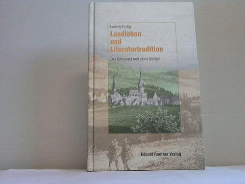 Landleben und Literaturtradition. Der Odenwald und seine Dichter Professional & Reference Books