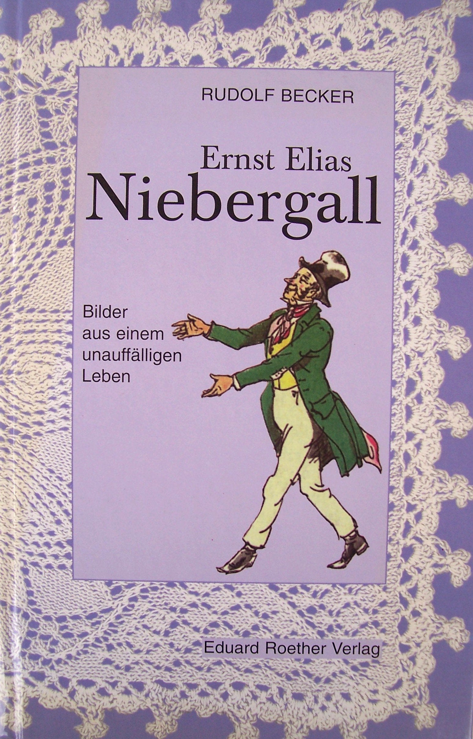Ernst Elias Niebergall. Bilder aus einem unauffälligen Leben Books