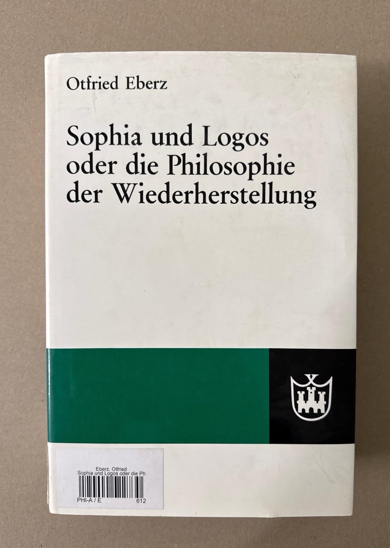 Sophia und Logos oder die Philosophie der Wiederherstellung Philosophy