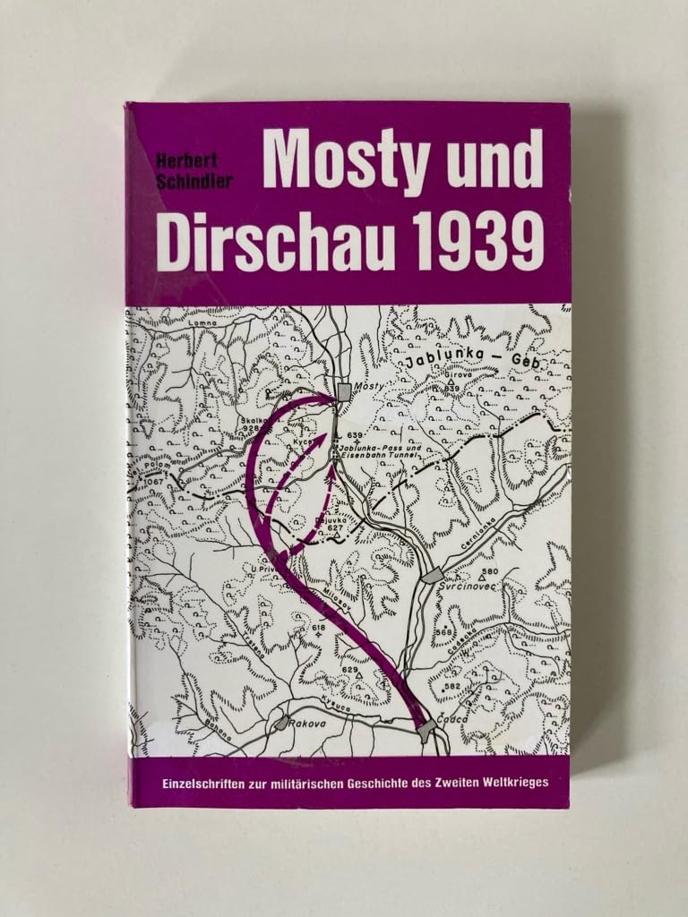 MOSTY UND DIRSCHAU 1939. Zwei Handstreiche der Wehrmacht vor Beginn des Polenfeldzuges. book