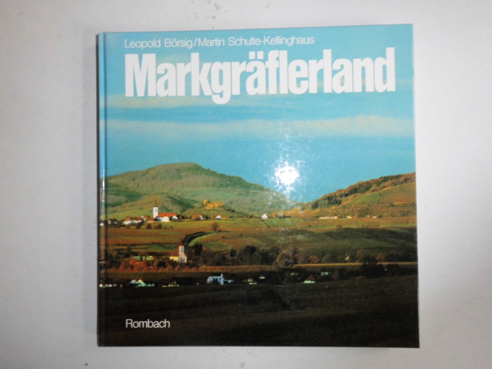 Markgräflerland : südliches Licht über dem Hebelland - Reisen zwischen Freiburg u. Basel Books