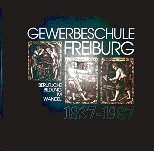 Freiburger Gewerbeschule 1837-1987. Berufliche Bildung im Wandel. Books