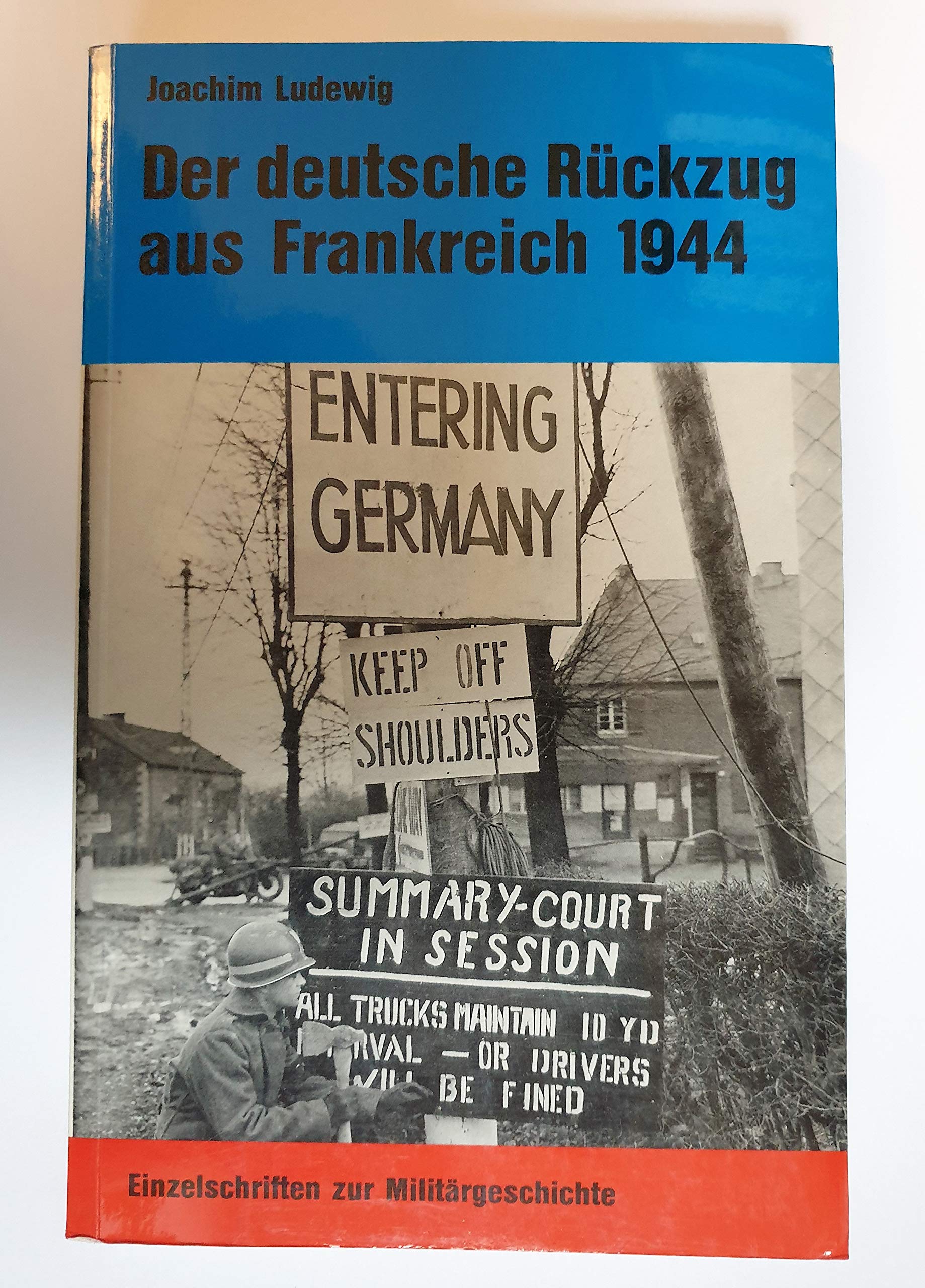 Der deutsche Rückzug aus Frankreich 1944. Mit 25 Karten Books