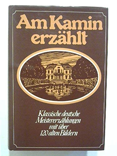 Am Kamin erzählt. Klassische deutsche Meistererzählungen Books