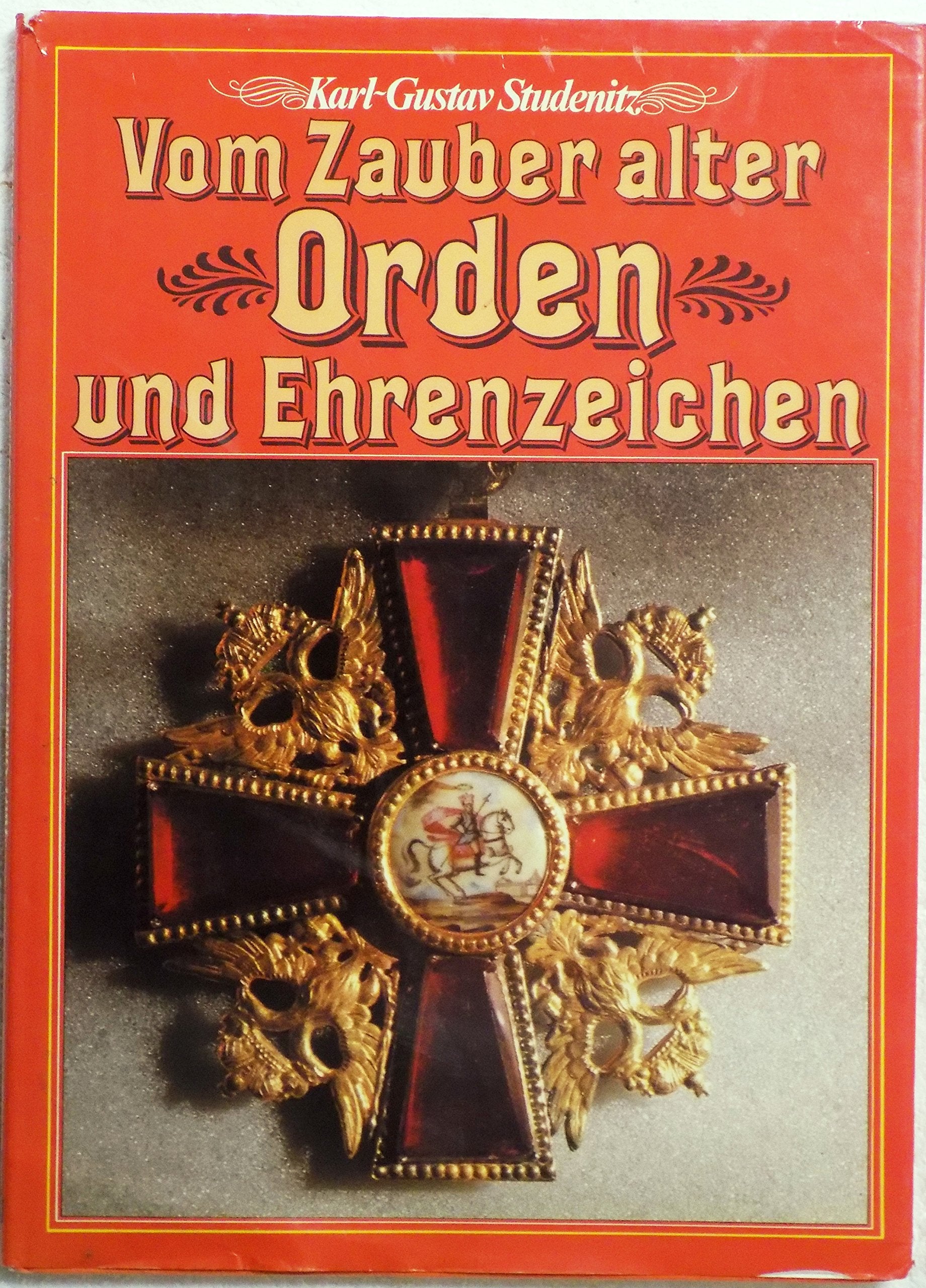 Vom Zauber alter Orden und Ehrenzeichen. Schöne und berühmte Orden aus vielen Ländern Film, Art & Culture