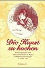 Die Kunst zu kochen: Hrsg. v. Mädcheninstitute St. Agnes zu Freiburg im Breisgau Cooking & Enjoying