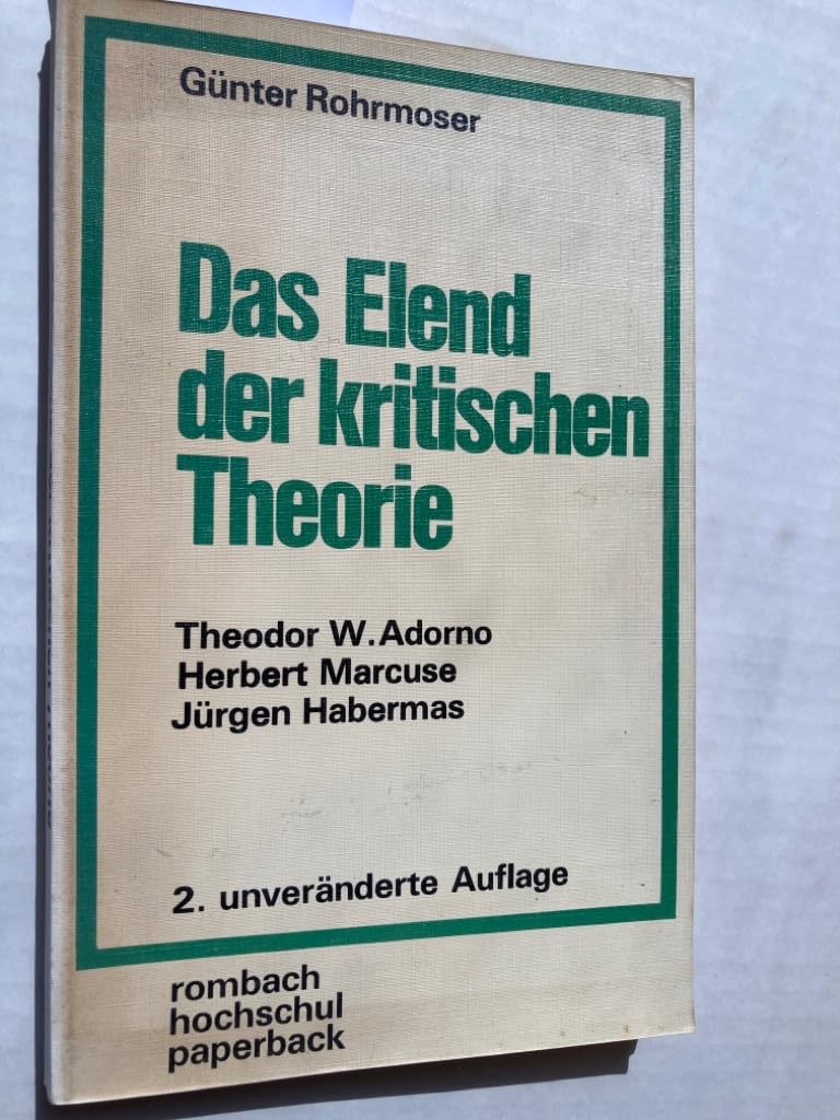 Das Elend der kritischen Theorie. Theodor W. Adorno, Herbert Marcuse, Jürgen Habermas Science