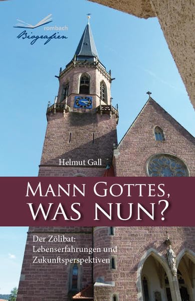 Mann Gottes, was nun?: Der Zölibat: Lebenserfahrungen und Zukunftsperspektiven (Biografien) Memories