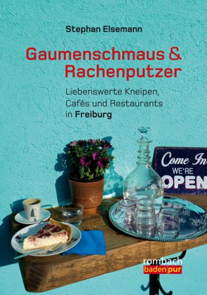 Gaumenschmaus & Rachenputzer: Liebenswerte Kneipen, Cafés und Restaurants in Freiburg Leisure, Home & Garden