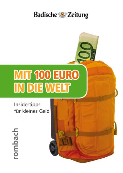 Mit 100 Euro in die Welt – Insidertipps für kleines Geld Leisure, Home & Garden