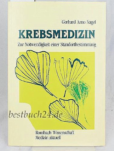 Naturwissenschaftliche und naturheilkundliche Krebsmedizin. Zur Notwendigkeit einer Standortbestimmung book