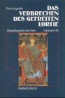 Das Verbrechen des Gefreiten Lortie. Abhandlungen über den Vater. Lektionen VIII Philosophy