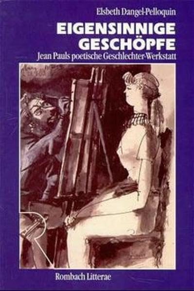 Eigensinnige Geschöpfe - Jean Pauls poetische Geschlechter-Werkstatt Contemporary literature