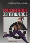 Epochenende - Zeitenwende: Beitr. aus d. Veranstaltungsreihe 'Forum Albert-Ludwigs-Universität u. Badische Zeitung', 1998/1999 in Freiburg Fiction Books