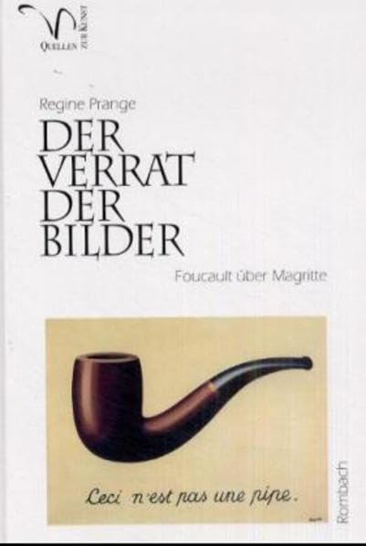 Der Verrat der Bilder: Foucault über Magritte (Quellen zur Kunst) Social Sciences