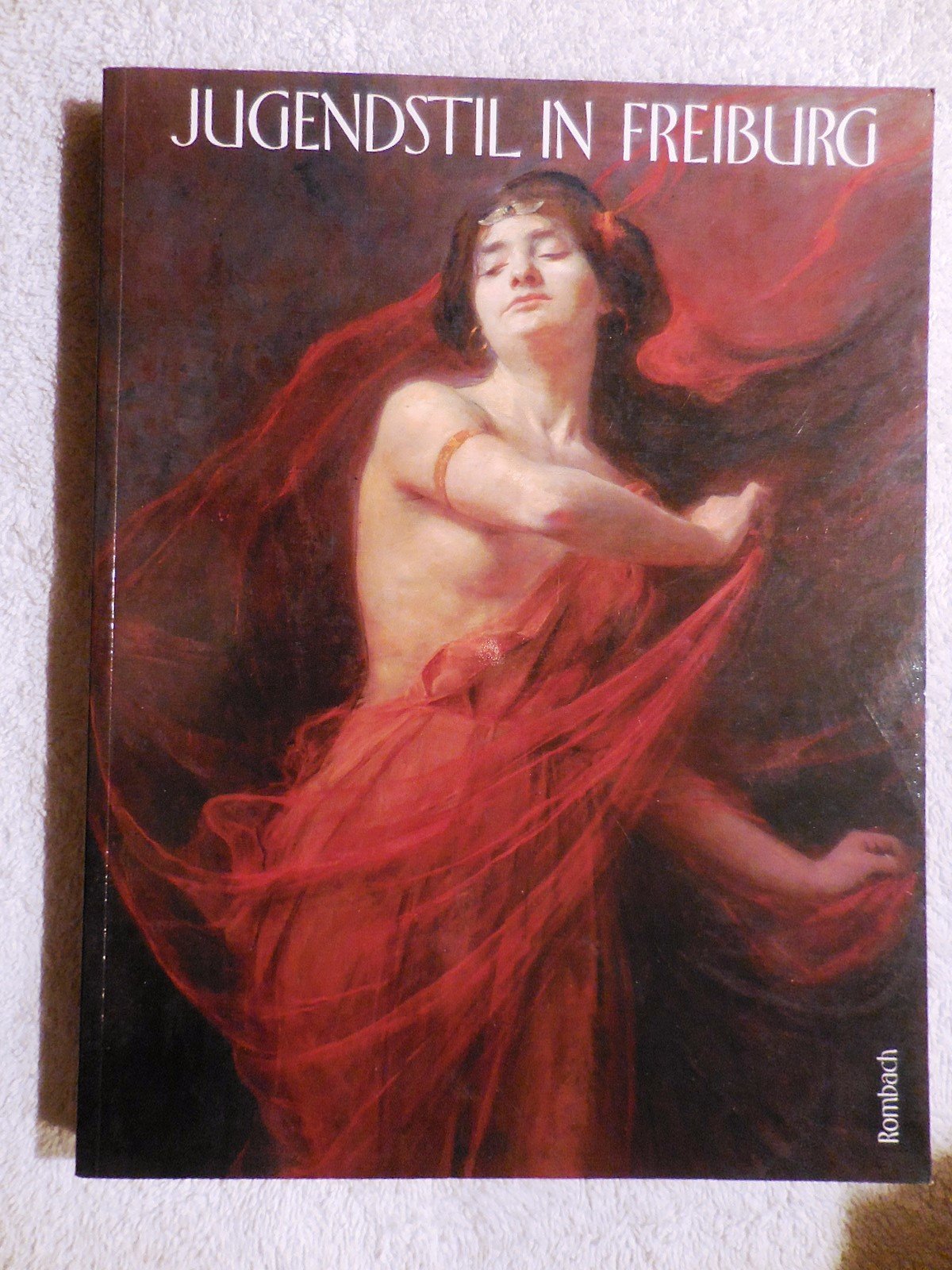 Jugendstil in Freiburg: Freiburg um 1900. Katalog zur Ausstellung "Jugendstil in Freiburg" (Regionalia) Film, Art & Culture