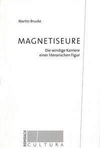 Magnetiseure: Die windige Karriere einer literarischen Figur (Rombach Cultura) Contemporary literature