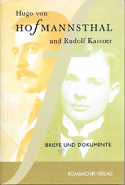 Hugo von Hofmannsthal und Rudolf Kassner - Briefe und Dokumente: Samt ausgewählten Briefen Kassners an Gerty und Christiane von Hofmannsthal Social Sciences