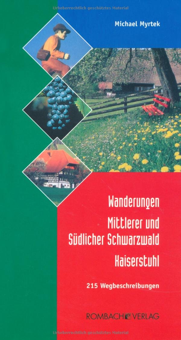 Wanderungen Mittlerer und Südlicher Schwarzwald – Kaiserstuhl: 215 Wegbeschreibungen Leisure, Home & Garden