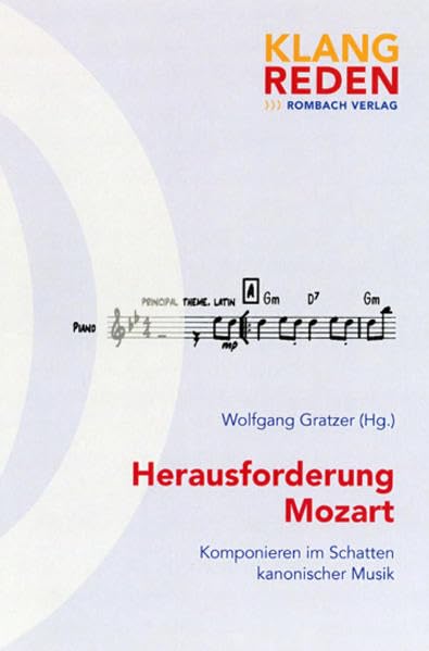 Herausforderung Mozart: Komponieren im Schatten kanonischer Musik (Reihe Klangreden) Arts & Music