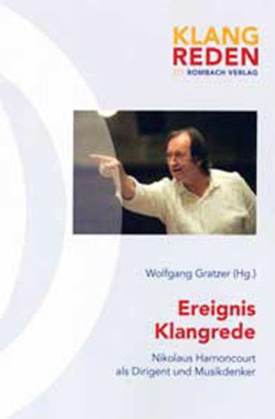 Ereignis Klangrede: Nikolaus Harnoncourt als Dirigent und Musikdenker (Reihe Klangreden) Pop culture