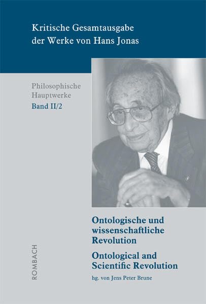 Kritische Gesamtausgabe der Werke von Hans Jonas. Herausgeben im Auftrag von Prof. Dietrich Böhler und Horst Gronke. Hans Jonas-Zentrum an der Freien ... und ontologische Revolutionen (Teilband 1) Philosophy
