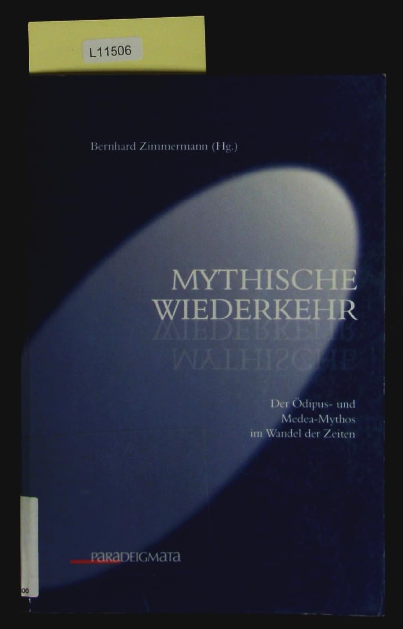 Mythische Wiederkehr: Der Ödipus- und Medea-Mythos im Wandel der Zeiten (Paradeigmata) Historical Fiction