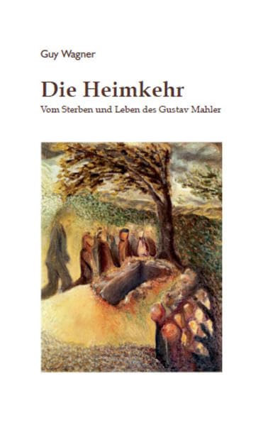 Die Heimkehr: Vom Sterben und Leben des Gustav Mahler book