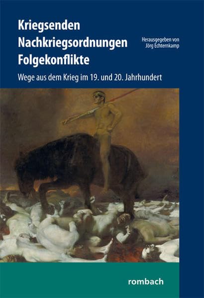 Kriegsenden, Nachkriegsordnungen, Folgekonflikte book