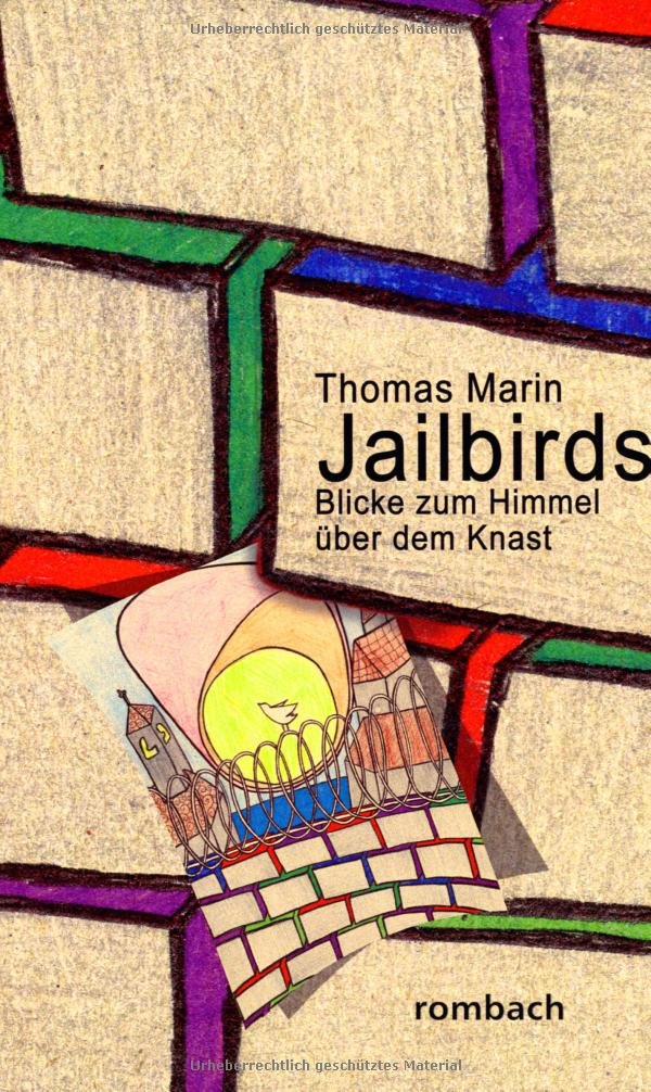 Jailbirds Blicke zum Himmel über dem Knast - Mit Beiträgen von Gefangenen der Jugendstrafanstalt Berlin Personalities