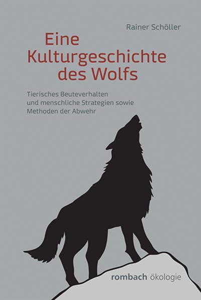 Eine Kulturgeschichte des Wolfs (Rombach Wissenschaft Ökologie) Reference Books