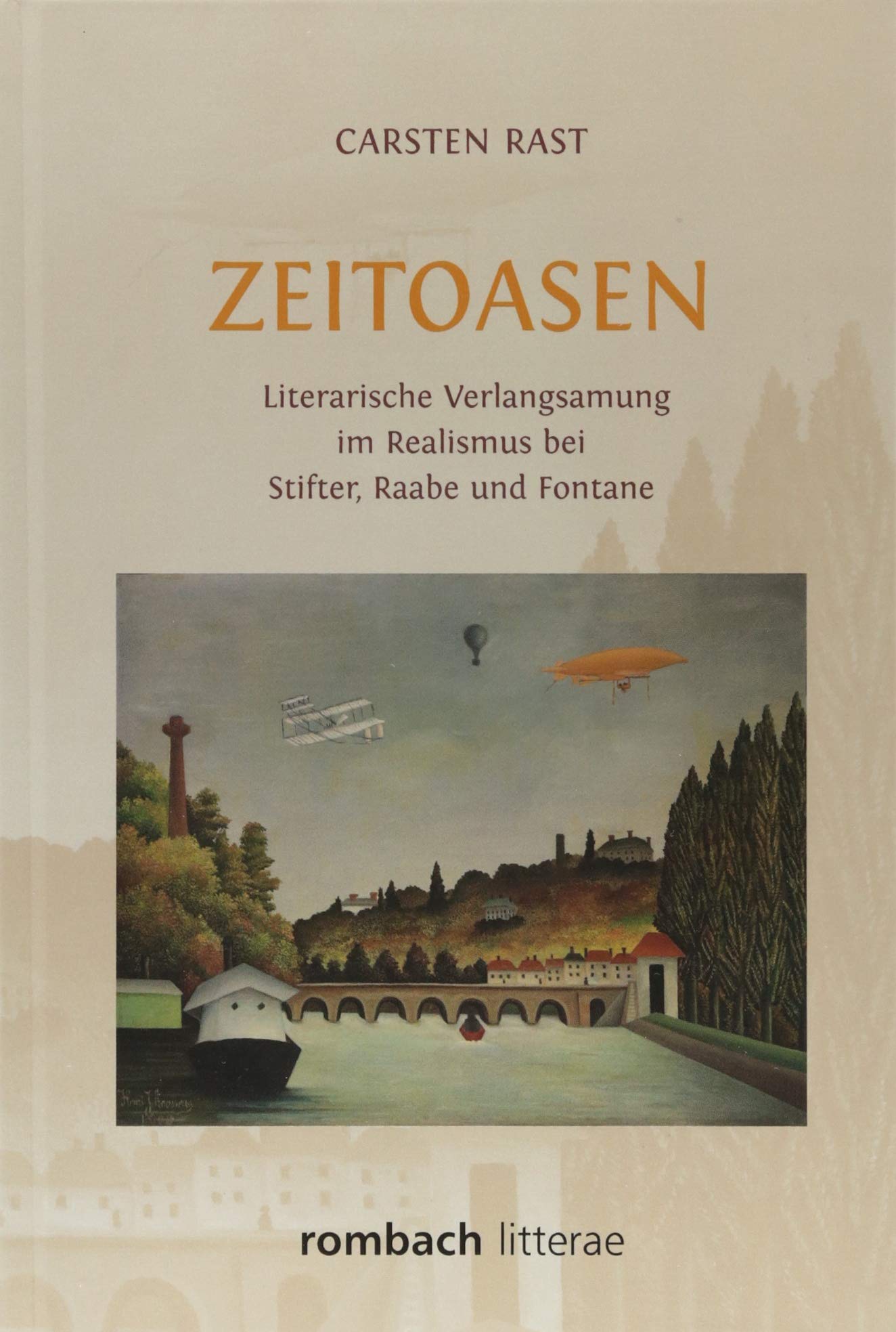Zeitoasen: Literarische Verlangsamung im Realismus bei Stifter, Raabe und Fontane (Litterae) Books