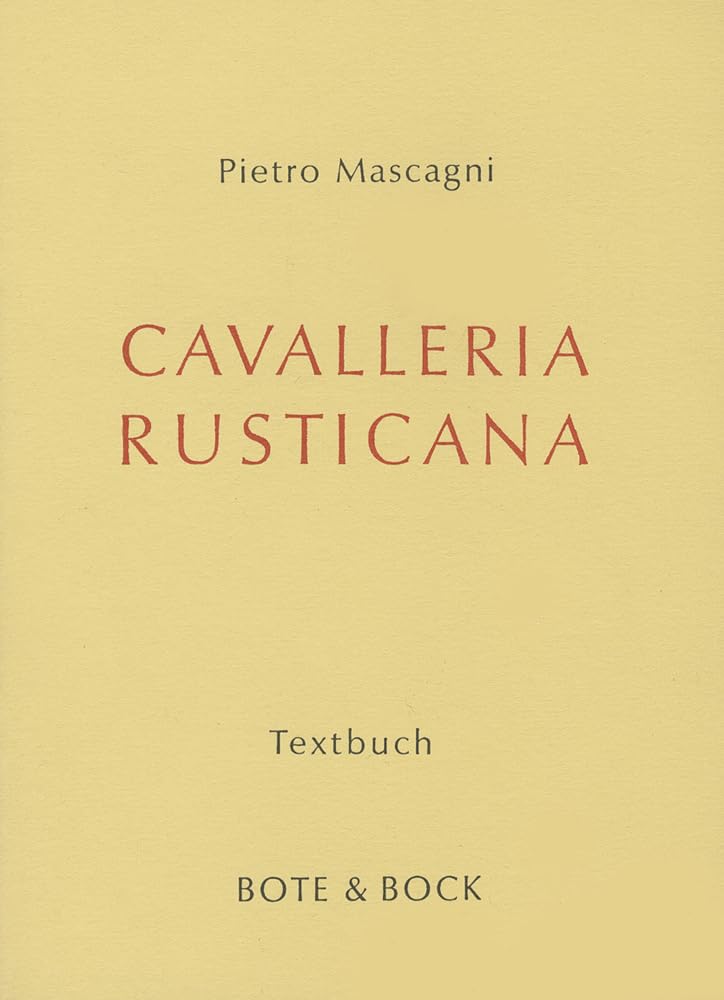 Cavalleria rusticana: Sizilianische Bauernehre. Oper in einem Aufzug. Textbuch/Libretto. Arts & Music