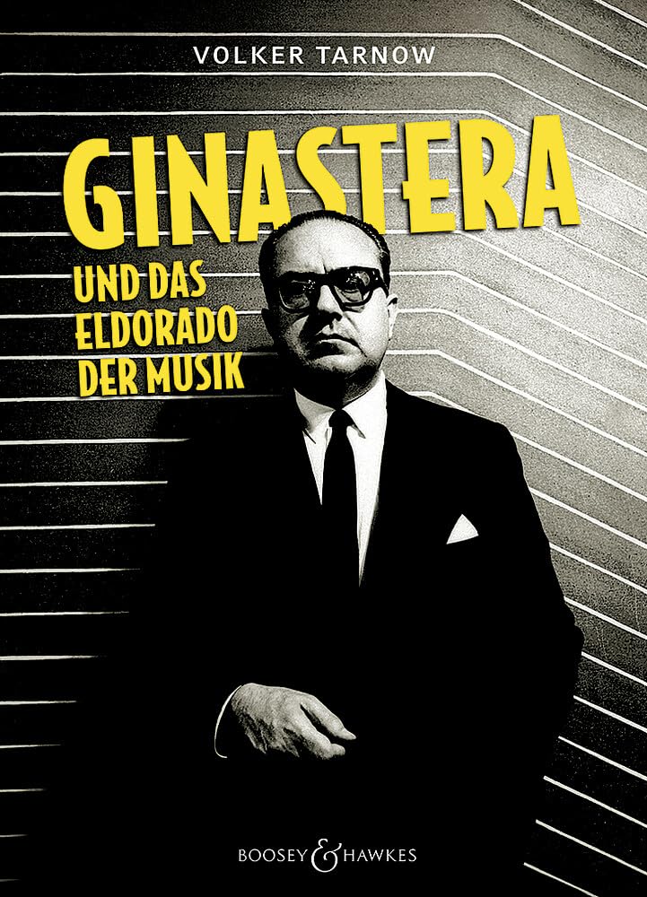 Alberto Ginastera und das Eldorado der Musik: Argentiniens Nationalkomponist im Kontext der hispanoamerikanischen Kunstmusik und der europäischen Moderne Pop culture