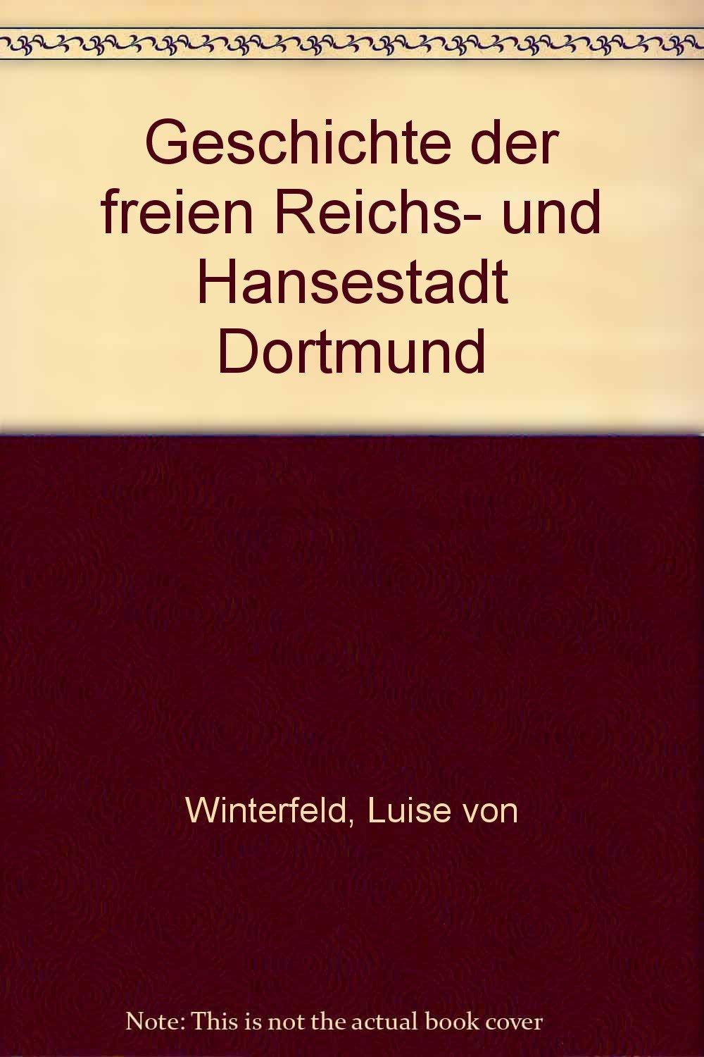 Geschichte der freien Reichs- und Hansestadt Dortmund General education