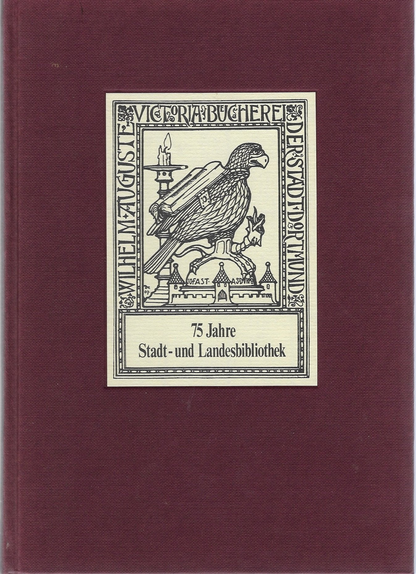Von Büchern und Bibliotheken in Dortmund. Beiträge zur Bibliotheksgeschichte einer Industriestadt. Zum 75jährigen Bestehen der Stadt- und Landesbibliothek Dortmund. Books