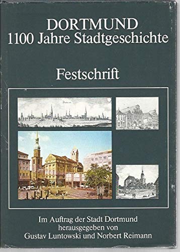 Dortmund - 1100 Jahre Stadtgeschichte. Festschrift Politics & History