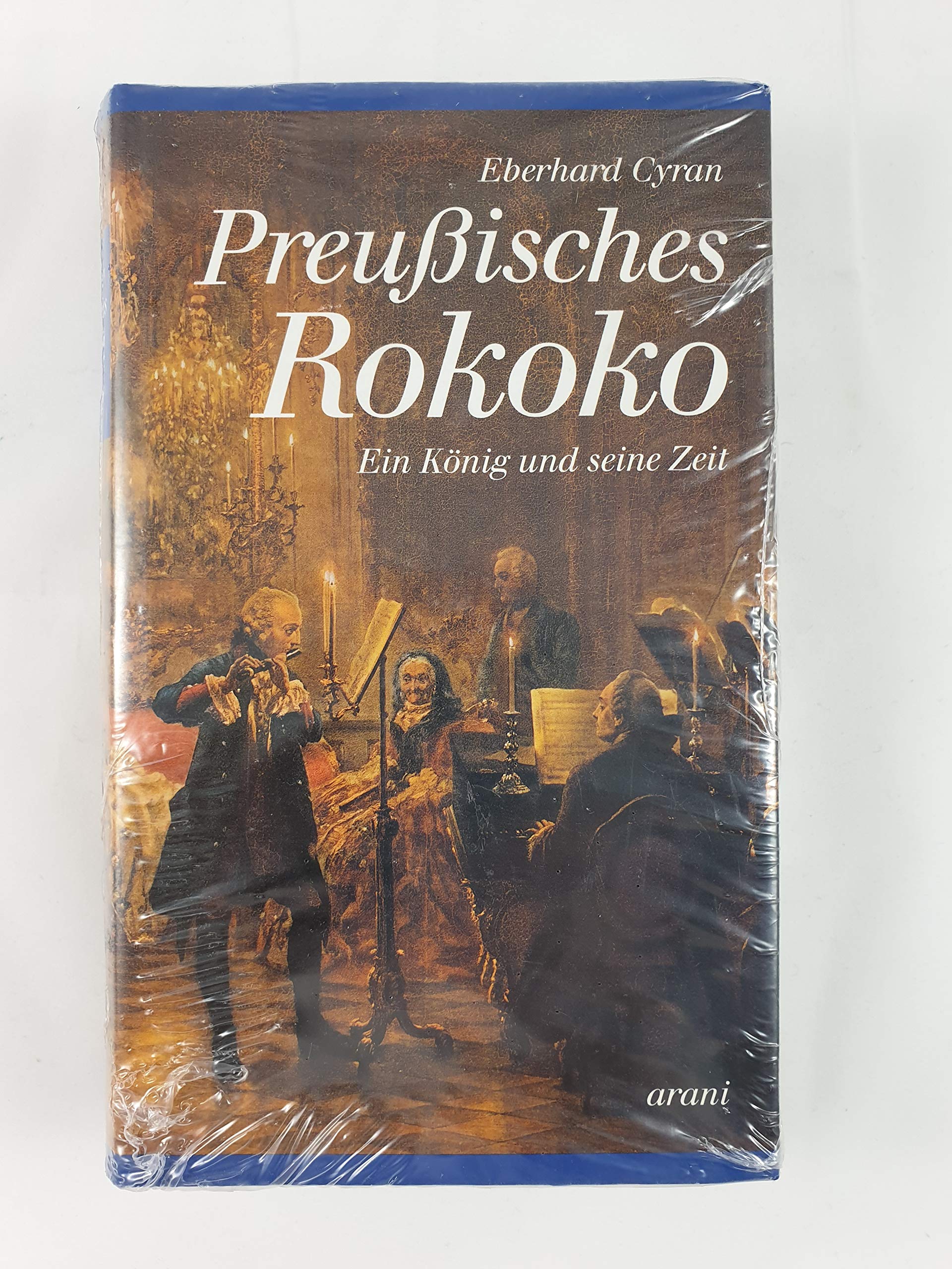 Preußisches Rokoko. Ein König und seine Zeit Politics & Society