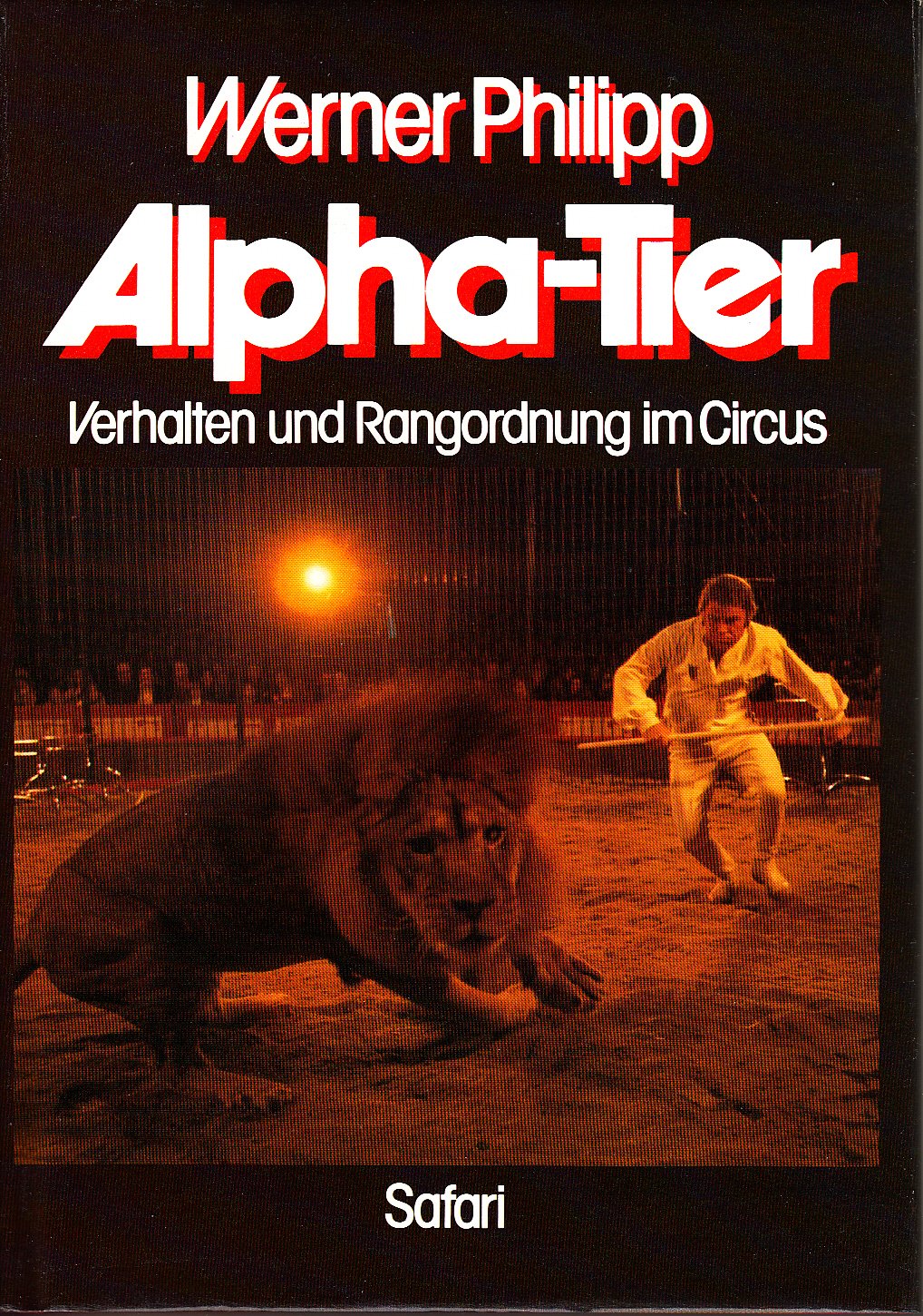 Alpha - Tier. Verhalten und Rangordnung im Circus Film, Art & Culture