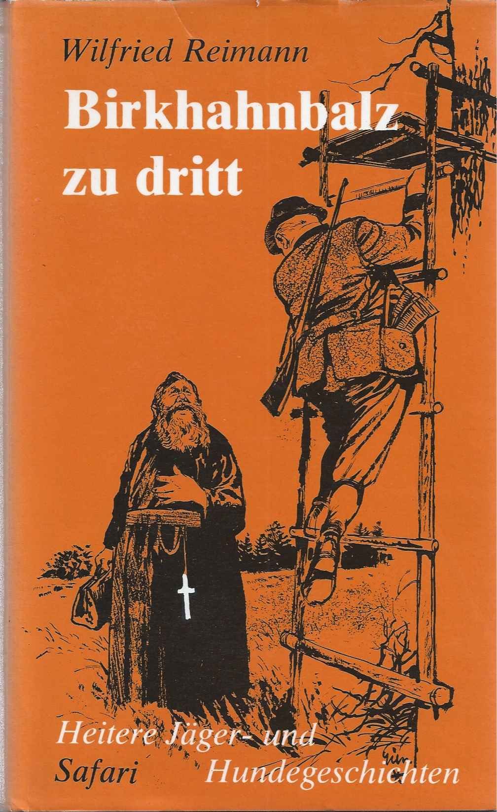 Birkhahnbalz zu dritt. Heitere Jäger- und Hundegeschichten Books