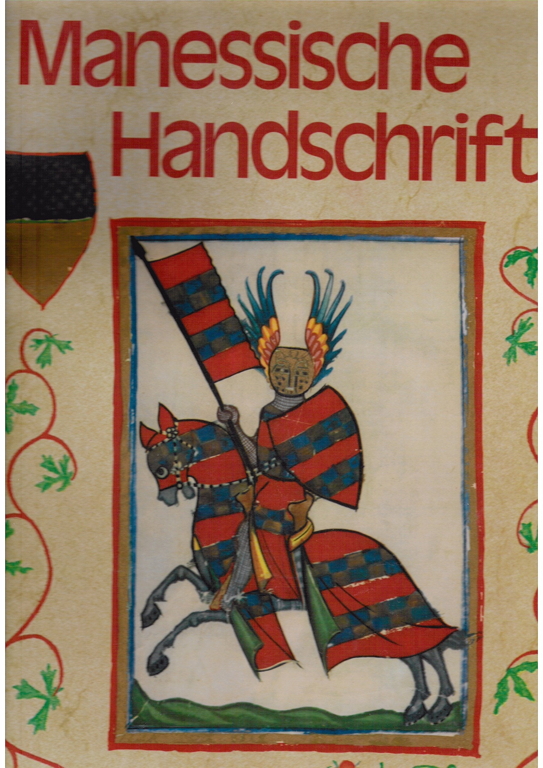 Die Manessische Handschrift. Etwa 1300 - 1340 Art & Literature