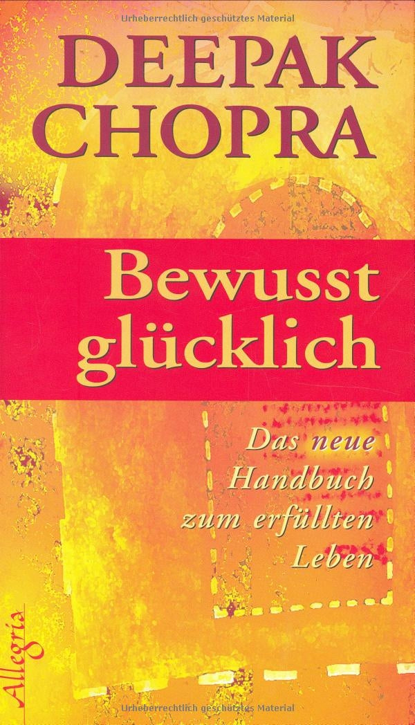 Bewusst glücklich: Das Handbuch zum erfüllten Leben Lifestyle