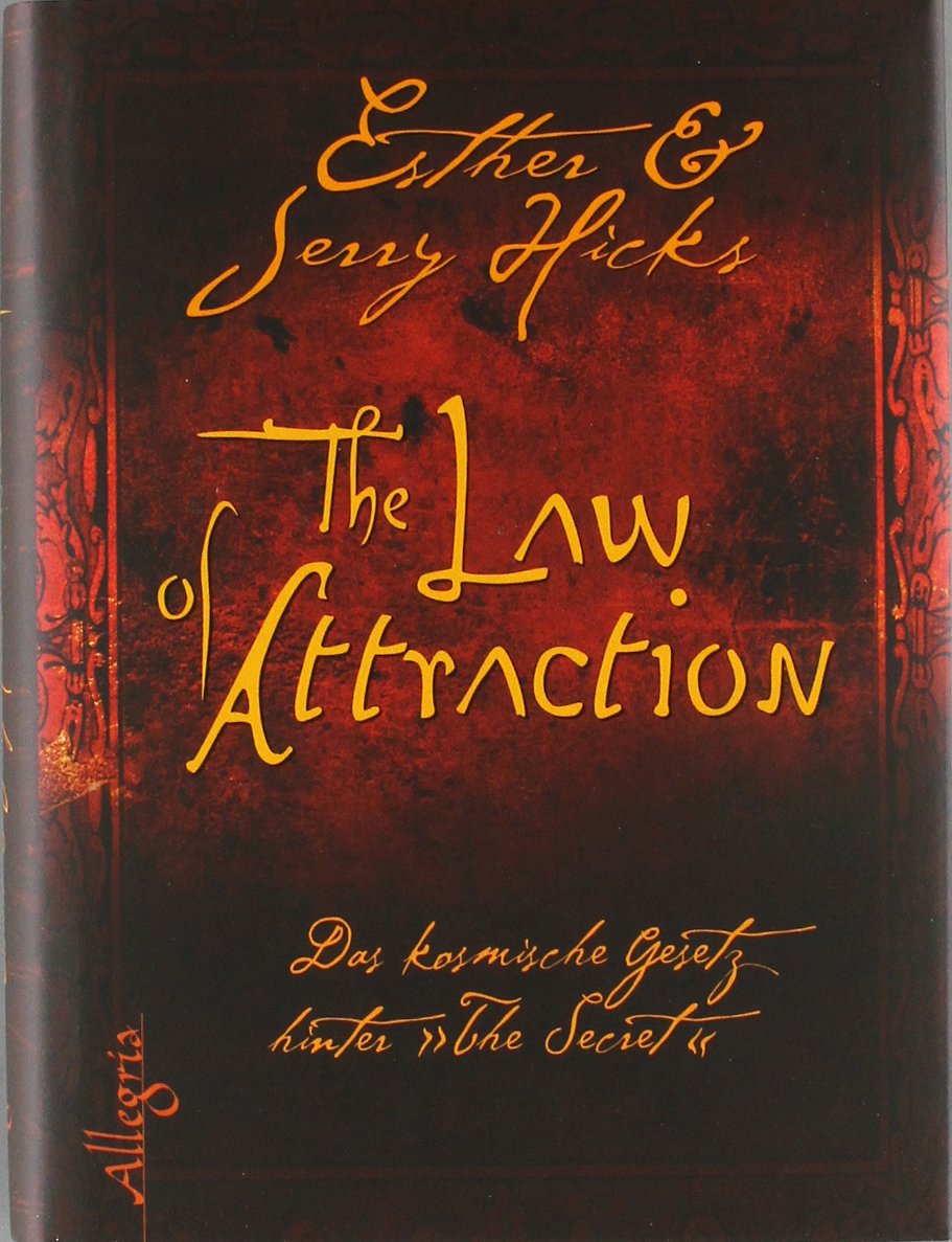 The Law of Attraction: Das kosmische Gesetz hinter THE SECRET Lifestyle