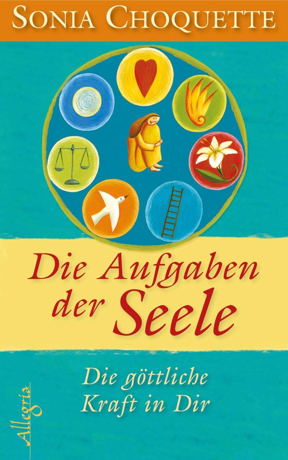 Die Aufgaben der Seele: Die göttliche Kraft in Dir Lifestyle
