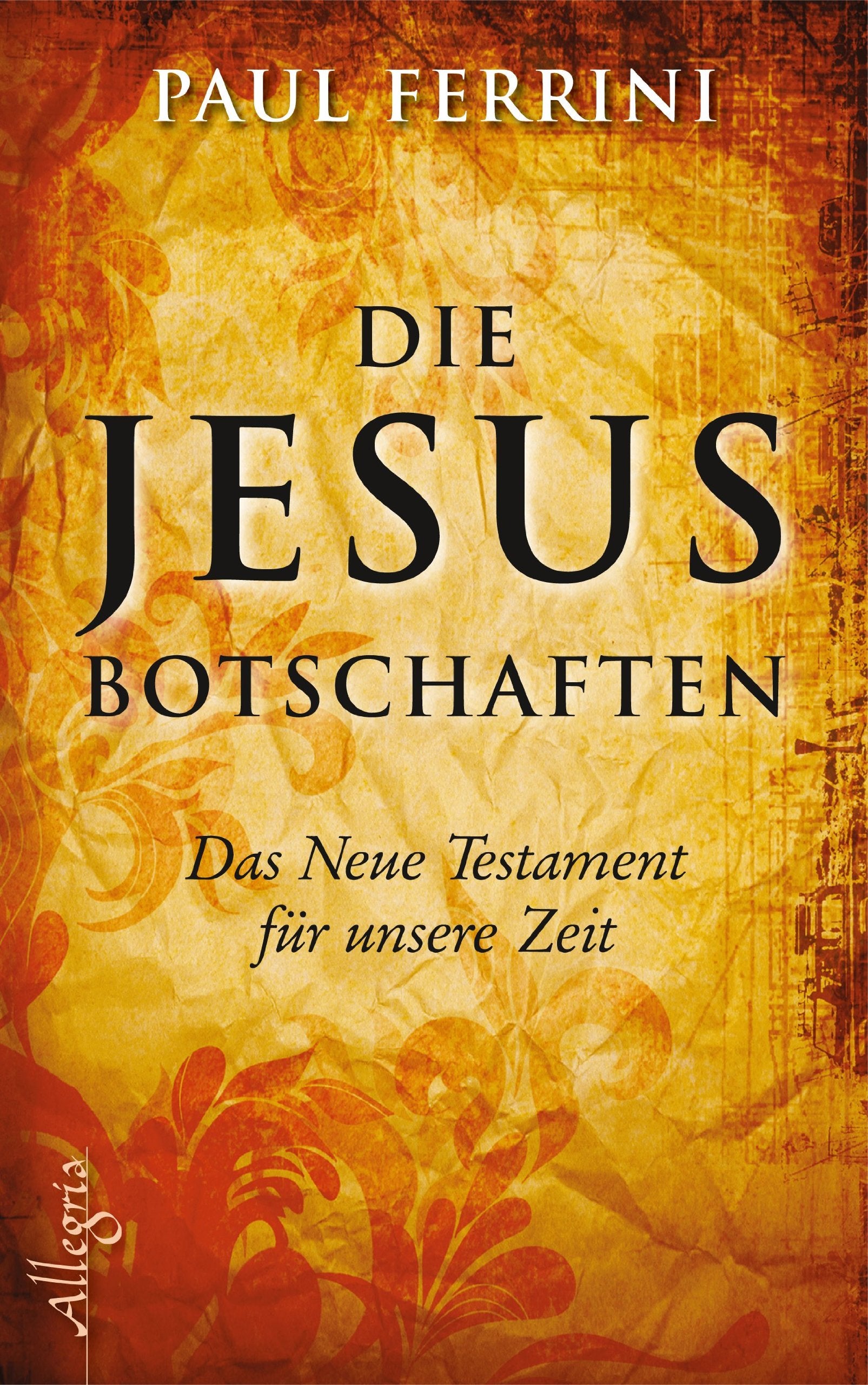 Die Jesus-Botschaften: Das Neue Testament für unsere Zeit Religion & Esotericism